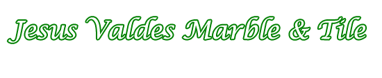 Jesus Valdes Marble & Tile